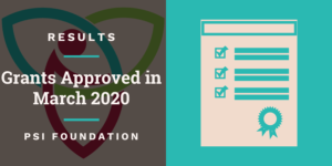 Cover picture with title "Results - Grants Approved in March 2020 - PSI Foundation"