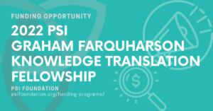 Twitter Card Funding Opportunity - 2022 PSI Graham Farquharson Knowledge Translation Fellowship