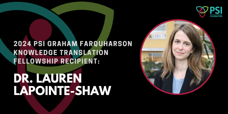 Website Banner - Dr. Lauren Lapointe-Shaw - 2024 PSI Graham Farquharson KT Fellowship Recipient