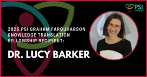Dr. Lucy Barker - 2025 PSI Graham Farquharson KT Fellowship Recipient