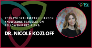 Dr. Nicole Kozloff - 2025 PSI Graham Farquharson KT Fellowship Recipient