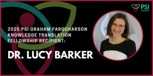 Dr. Lucy Barker - 2025 PSI Graham Farquharson KT Fellowship Recipient