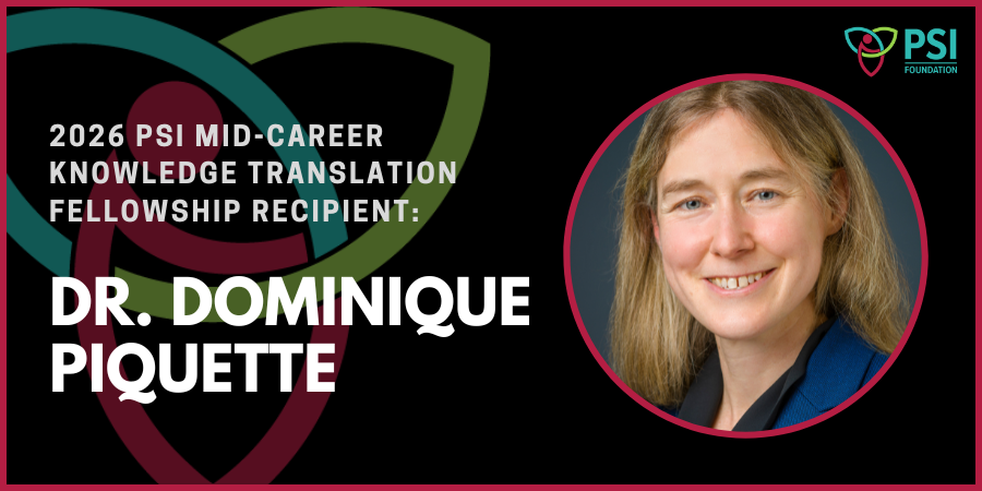 Website Banner - Dr. Dominique Piquette - 2026 PSI Mid-Career KT Fellowship Recipient